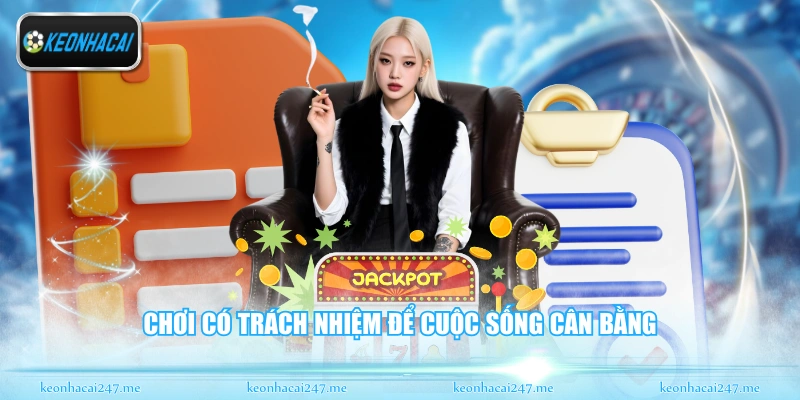 Chơi có trách nhiệm để cuộc sống cân bằng