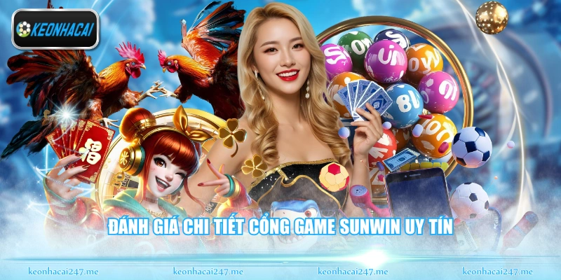 Đánh giá chi tiết cổng game Sunwin uy tín