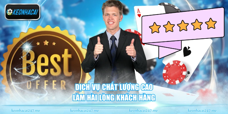 Dịch vụ chất lượng cao làm hài lòng khách hàng
