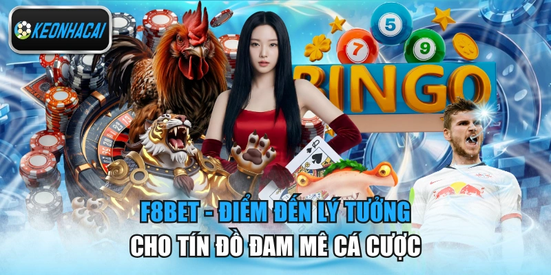 F8BET - Điểm Đến Lý Tưởng Cho Tín Đồ Đam Mê Cá Cược