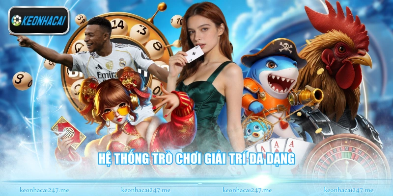 Hệ thống trò chơi giải trí đa dạng