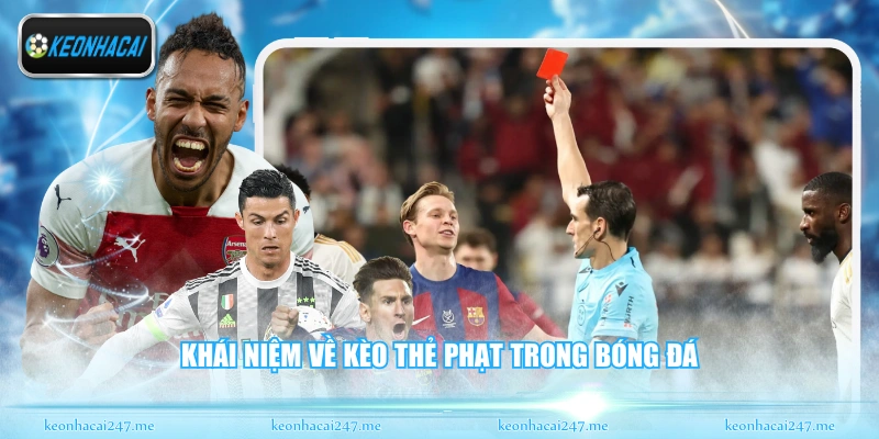 Khái niệm về kèo thẻ phạt trong bóng đá