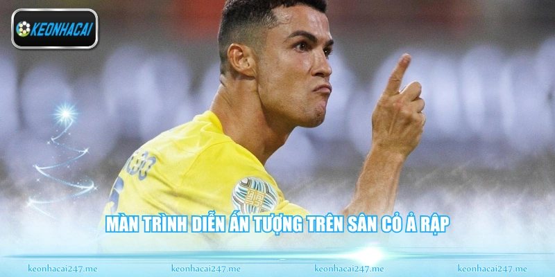 Màn trình diễn ấn tượng trên sân cỏ Ả Rập