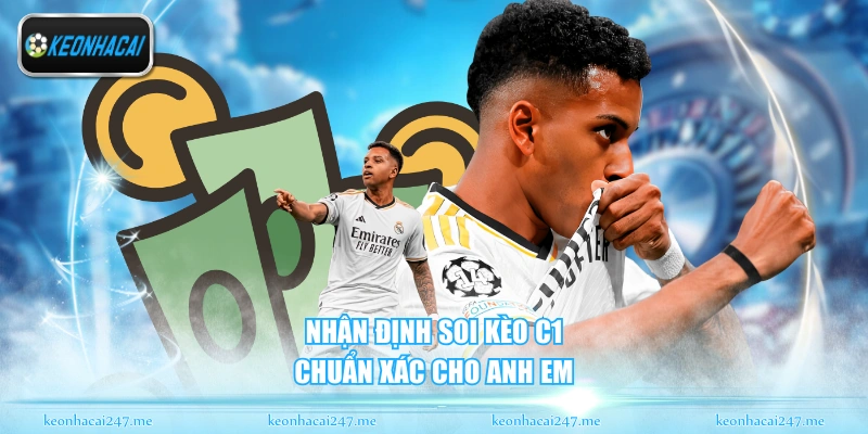 Nhận định soi kèo C1 chuẩn xác cho anh em
