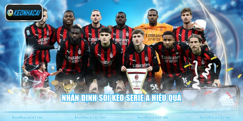 Nhận định soi kèo Serie A hiệu quả