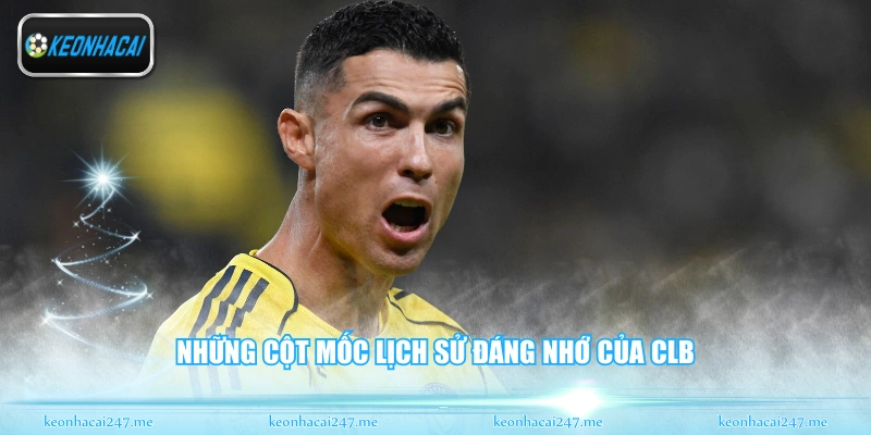 Những cột mốc lịch sử đáng nhớ của CLB