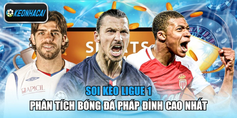 Soi Kèo Ligue 1 - Phân Tích Bóng Đá Pháp Đỉnh Cao Nhất