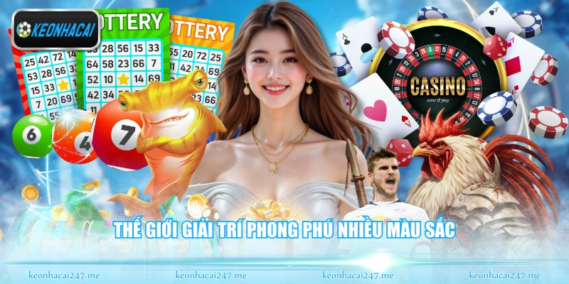 Thế giới giải trí phong phú nhiều màu sắc