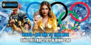 Vin88 - Nơi Hội Tụ Tinh Hoa Giải Trí Trực Tuyến Đỉnh Cao