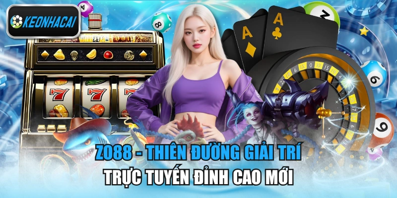 Zo88 - Thiên Đường Giải Trí Trực Tuyến Đỉnh Cao Mới