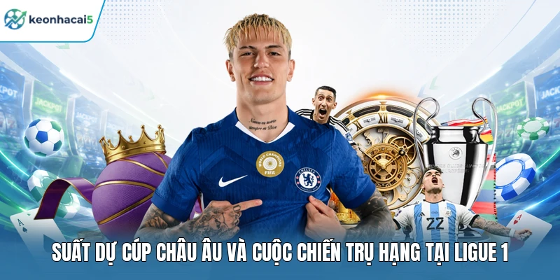 Suất dự cúp châu Âu và cuộc chiến trụ hạng tại Ligue 1 